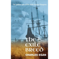 The Exile Breed: The Pitiless Epic of the Irish Famine Diaspora