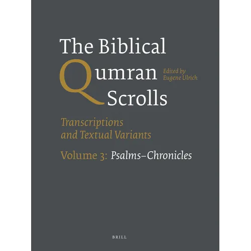 The Biblical Qumran Scrolls. Volume 3: Psalms-Chronicles: Transcriptions and Textual Variants