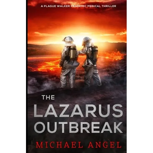 The Lazarus Outbreak: A Plague Walker Pandemic Medical Thriller