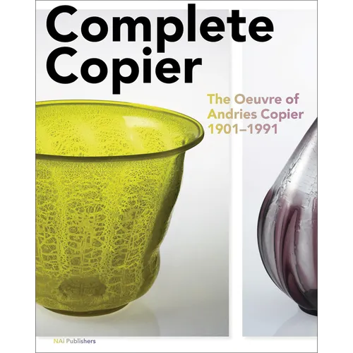 Complete Copier: The Oeuvre of A.O. Copier 1901-1991