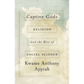 Captive Gods: Religion and the Rise of Social Science
