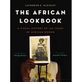 The African Lookbook: A Visual History of 100 Years of African Women