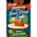 Savvy Summers and the Sweet Potato Crimes: A Mystery
