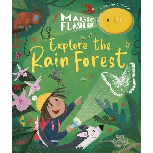 Magic Flashlight: Explore the Rain Forest: With Invisible Ink and UV Flashlight