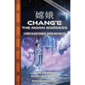 Chang'e, the Moon Goddess: A Story in Easy Chinese, Pinyin and English