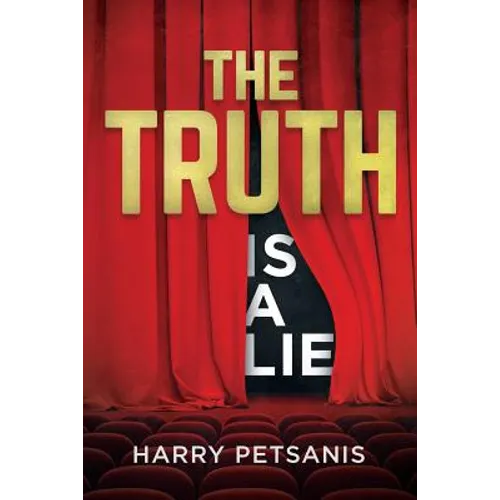 The Truth is a Lie: The complete psychological and motivational journey to personal transformation through conscience thought, relationshi