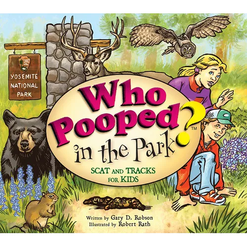 Who Pooped in the Park? Yosemite National Park: Scat and Tracks for Kids