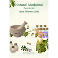 Natural Medicine: First Aid Kit Quick Reference Guide Vol 2