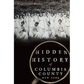 Hidden History of Columbia County, New York