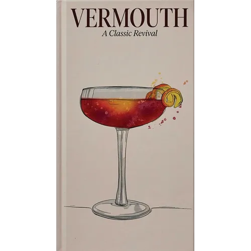 Vermouth: A Classic Revival