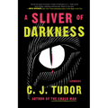 A Sliver of Darkness: Stories