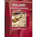Poland Investment and Business Guide Volume 1 Strategic and Practical Information