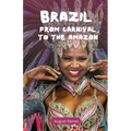 Brazil: From Carnival to the Amazon
