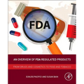 An Overview of FDA Regulated Products: From Drugs and Cosmetics to Food and Tobacco