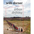 Willi Dorner: Urban Drifting