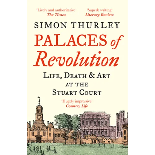 Palaces of Revolution: Life, Death and Art at the Stuart Court