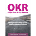 Objectives & Key Results (OKR): The agile operating system for modern organizations