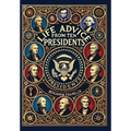 Life Advice from Ten Presidents: Including George Washington's Rules of Civility and Decent Behavior (Collector's Edition) (Laminated Hardback with Ja