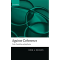 Against Coherence: Truth, Probability, and Justification
