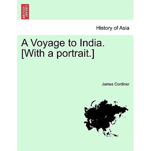 A Voyage to India. [With a Portrait.]