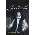 Edward Reynolds: "Pride of the Presbyterian Party" in Seventeenth-Century England: A Calvinist in Anglican Clothing