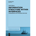 Information Structure Within Interfaces: Consequences for the Phrase Structure
