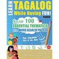 Learn Tagalog While Having Fun! - For Children: KIDS OF ALL AGES - STUDY 100 ESSENTIAL THEMATICS WITH WORD SEARCH PUZZLES - VOL.1 - Uncover How to Imp