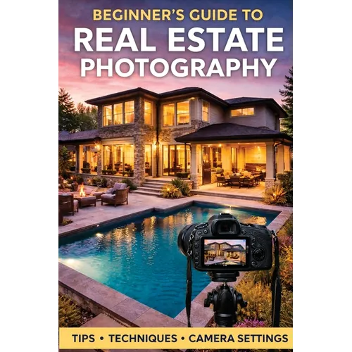 The Beginners Guide to Real Estate Photography
