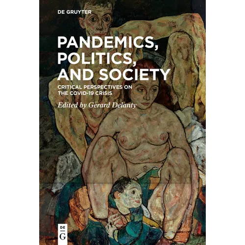 Pandemics, Politics, and Society: Critical Perspectives on the Covid-19 Crisis
