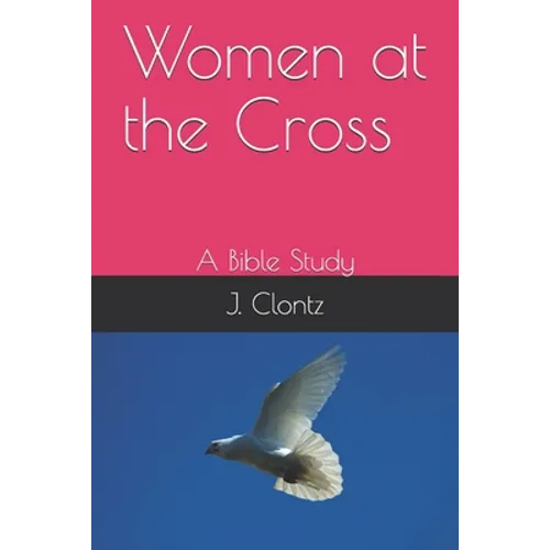 Women at the Cross: A Bible Study