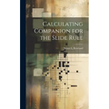 Calculating Companion for the Slide Rule