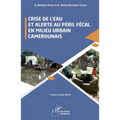 Crise de l'eau et alerte au péril fécal en milieu urbain camerounais
