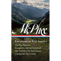 John McPhee: Encounters in Wild America (Loa #398): The Pine Barrens / Encounters with the Archdruid / The Survival of the Bark Canoe / Coming Into th