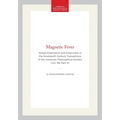 Magnetic Fever: Global Imperialism and Empiricism in the Nineteenth Century Transactions of the American Philosophical Society (Vol. 99, Part 4)