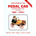 Evolution of the Pedal Car -Vol .1: And Other Riding Toys 1884-1970s