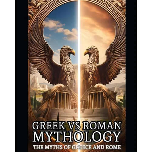 Greek Roman Mythology - The Myths of Greece and Rome: Greek Roman Mythology - Is there any difference of the two?