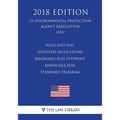 Fuels and Fuel Additives Regulations - Renewable Fuel Pathways - Renewable Fuel Standard Program (US Environmental Protection Agency Regulation) (EPA)