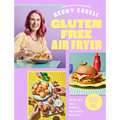 Gluten Free Air Fryer: Over 100 Fast, Simple, Delicious Recipes
