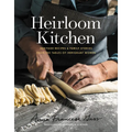 Heirloom Kitchen: Heritage Recipes and Family Stories from the Tables of Immigrant Women
