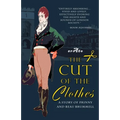 The Cut of the Clothes: A Story of Prinny and Beau Brummell