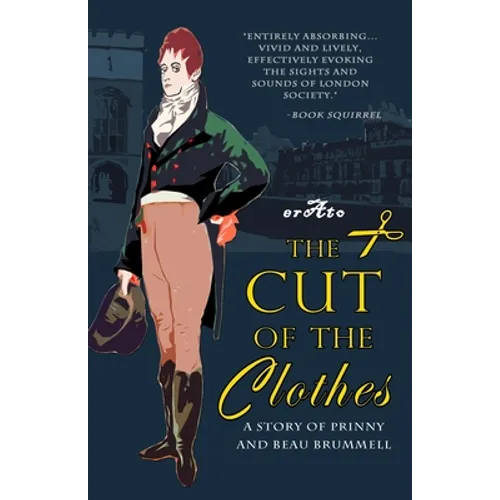 The Cut of the Clothes: A Story of Prinny and Beau Brummell