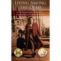 Living among the Dead: My Grandmother's Holocaust Survival Story of Love and Strength