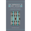 The Emergence of Shi'i Sufism: Sultan 'Ali Shah Gunabadi and His Commentary on the Qur'an