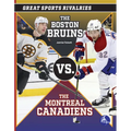 The Boston Bruins vs. the Montreal Canadiens