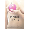 Experts In Pink: Your Guide to Breast Health