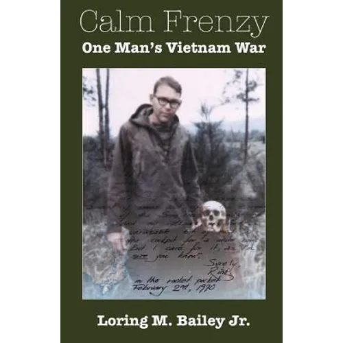 Calm Frenzy: One Man's Vietnam War