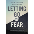 Letting Go of Fear: Put Aside Your Anxious Thoughts and Embrace God's Perspective