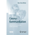 Corona-Kommunikation: Eine Krise in Wissenschaft, Politik Und Medien
