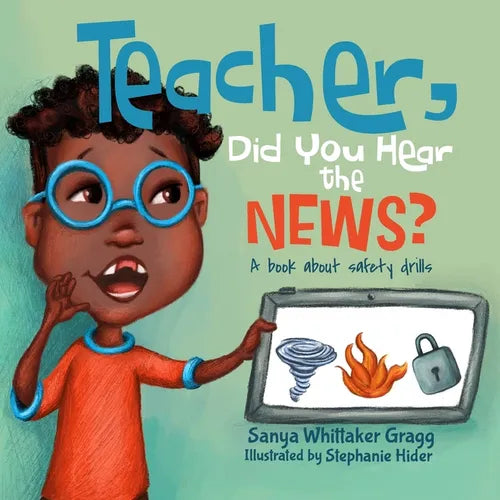 Teacher, Did You Hear the News?: A Book About Safety Drills