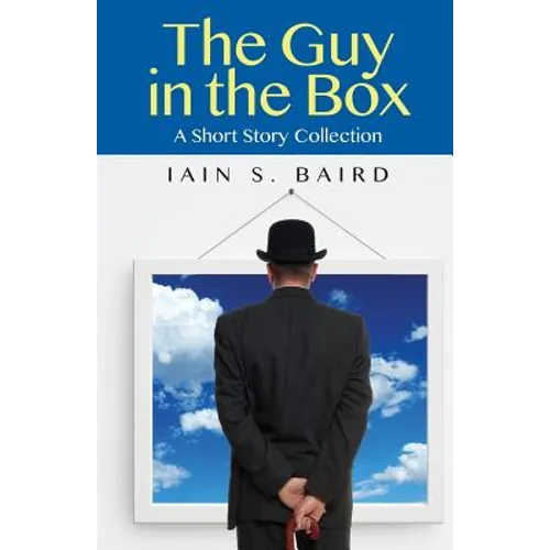The Guy in the Box: A Short Story Collection